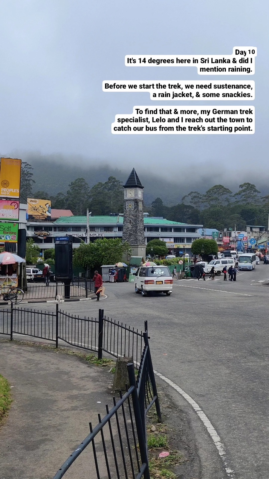 Story frame in Nuwara Eliya town at 14 degrees, buying a rain jacket and snacks before the trek